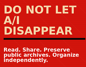 imagen con el texto: do not let a/i disappear. Read, share, preserve pulic archives, organize independently