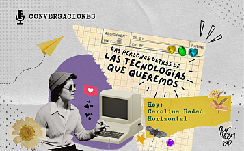 fotomontage de una mujer con un ordenador antiguo y la frase: las personas detrás de las tecnologías que queremos