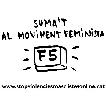 il·lustració en blanc i negre amb el text: suma't al moviment feminista i la tecla f5. baix la web: stopviolenciesmasclistesonline.cat